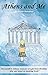 Athens and Me: One month in Athens, memoirs of a girl from Brooklyn who was intent on studying Greek (...and Me Series Book 3)