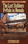 The Last Stubborn Buffalo in Nevada by Stephen Bly