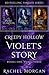 Violet's Story (Creepy Hollow Books 1, 2 & 3) by Rachel Morgan