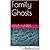 Family Ghosts