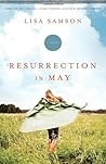 Resurrection in May by Lisa Samson