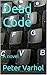 Dead Code: A novel