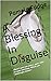 A Blessing In Disguise: There’s just one choice, your child or your marriage. Which one would you choose?