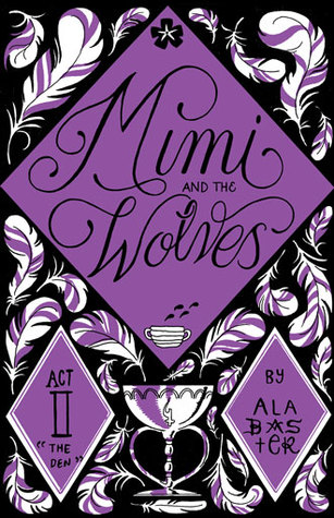 Mimi and the Wolves Act II: The Den (Paperback)