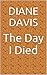 The Day I Died