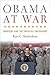Obama at War: Congress and the Imperial Presidency (Studies In Conflict Diplomacy Peace)