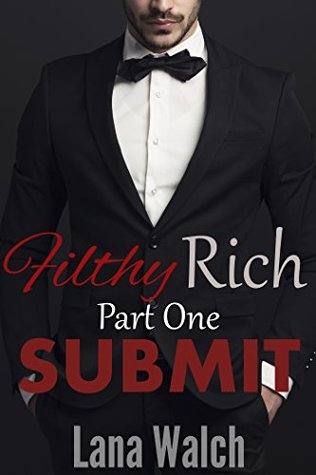 Submit (Billionaire Romance) (Filthy Rich Book 1)