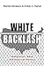 White Backlash: Immigration, Race, and American Politics