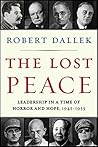 The Lost Peace by Robert Dallek