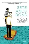 Sete Anos Bons by Etgar Keret