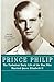 Prince Philip: The Turbulent Early Life of the Man Who Married Queen Elizabeth II