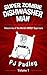 Super Zombie Dishwasher Man: Adventures of the World's WORST Superhero (The Adventures of Super Zombie Dishwasher Man Book 1)