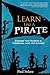 Learn Like a Pirate: Empower Your Students to Collaborate, Lead, and Succeed