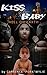 Kiss The Baby: Hell On Earth