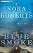 Blue Smoke by Nora Roberts