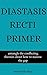 Diastasis Recti Primer: Untangle the Conflicting Theories About How to Narrow the Gap