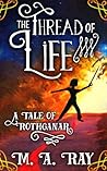 The Thread of Life: A Tale of Rothganar