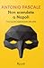 Non scendete a Napoli: Controguida appassionata alla città