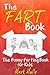 The Fart Book: The Funny Farting Book for Kids