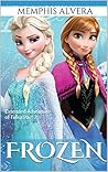 Frozen: Extended Adventure of Telsa Part 2 - A Disney's Frozen Inspired Tale for Kids (Disney Frozen Inspired Story)