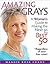 Amazing Grays: A Woman's Guided to Making the Next 50 the BEST 50 - Regardless of your hair color!