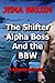 The Shifter Alpha Boss and the BBW: A Romantic Adventure