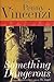 Something Dangerous (The Sp...