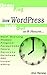 Know WordPress Inside Out in 8 Hours...: From setting up a Blog to creating a Social Network