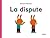 La dispute