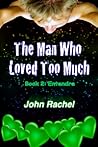 Entendre (The Man Who Loved Too Much, #2) Entendre (The Man Who Loved Too Much, #2)