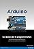 Arduino: Les bases de la programmation