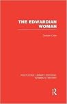 The Edwardian Woman The Edwardian Woman