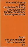 Daten deutscher Dichtung: Chronologischer Abriß der deutschen Literaturgeschichte. Band 1, Von Den Anfängen bis zur Romantik (dtv, 3101)
