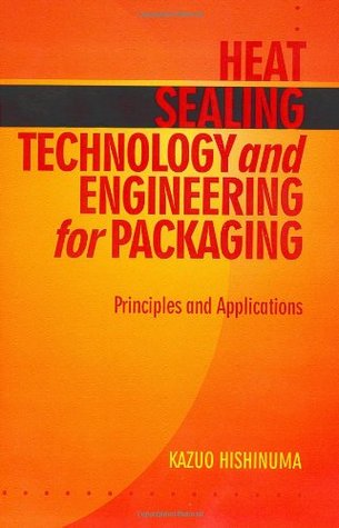 Heat Sealing Technology and Engineering for Packaging: Principles and Applications (Paperback)