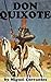 Don Quixote by Miguel de Cervantes Saavedra
