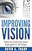 Improving Vision: How to Improve Your Eyesight in 30 Days (Eye Training, Natural Vision, Eye Exercises Book 1)