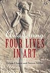 Awakening, Four Lives in Art by Eileen Chanin