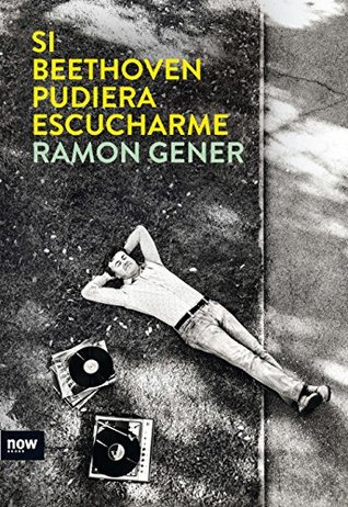 Si Beethoven pudiera escucharme (POESIA) (Spanish Edition)