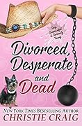 Divorced, Desperate and Dead
