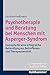 Psychotherapie und Beratung bei Menschen mit Asperger-Syndrom: Konzepte für eine erfolgreiche Behandlung aus Betroffenen- und Therapeutensicht