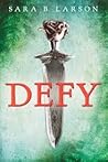 Defy by Sara B. Larson