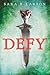 Defy (Defy, #1)