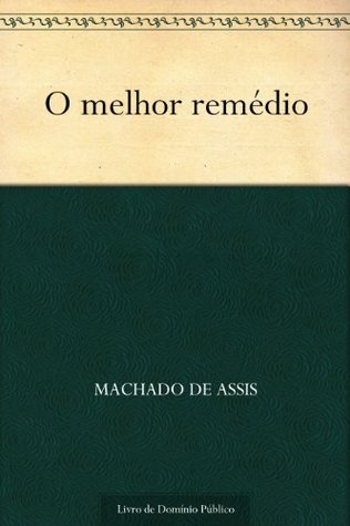 O Melhor Remédio (Kindle Edition)