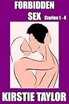 Forbidden Sex: Stories 1 - 4 Forbidden Sex: Stories 1 - 4