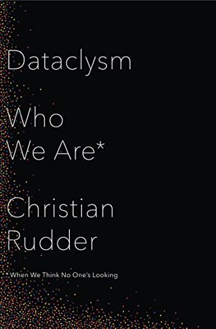 Dataclysm: Who We Are (When We Think No One’s Looking)
