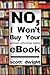 No, I Won't Buy Your G*d-d*mned M*ther-f*cking Stupid-*ss eBook (Explicit Version)