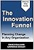 The Innovation Funnel by David O'Sullivan