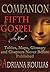 Companion to Fifth Gospel - A Novel: Previously Unpublished Chapters, Maps, Tables, and Glossary