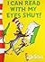 I Can Read With My Eyes Shut [Paperback] SEUSS, DR