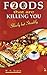 Foods That Are Killing You